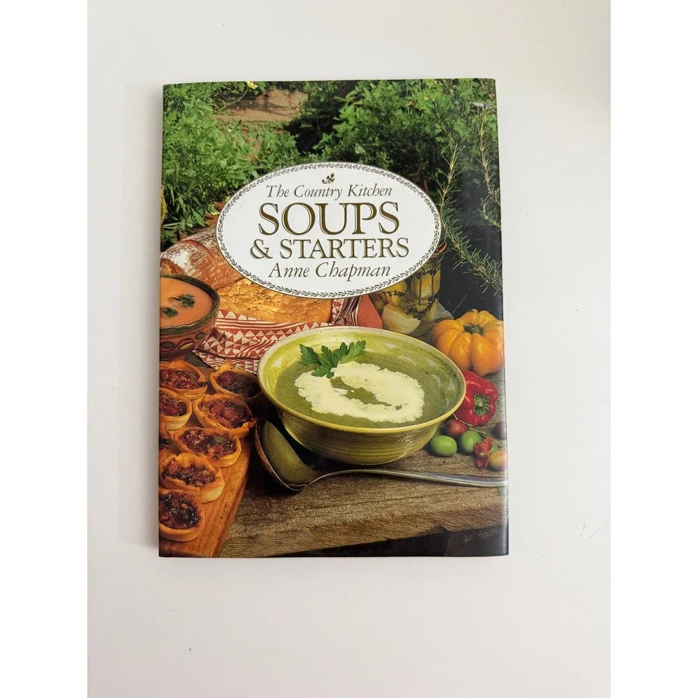 The Country Kitchen Soups & Starters Anne Chapman Cookbook ISBN 1858370116